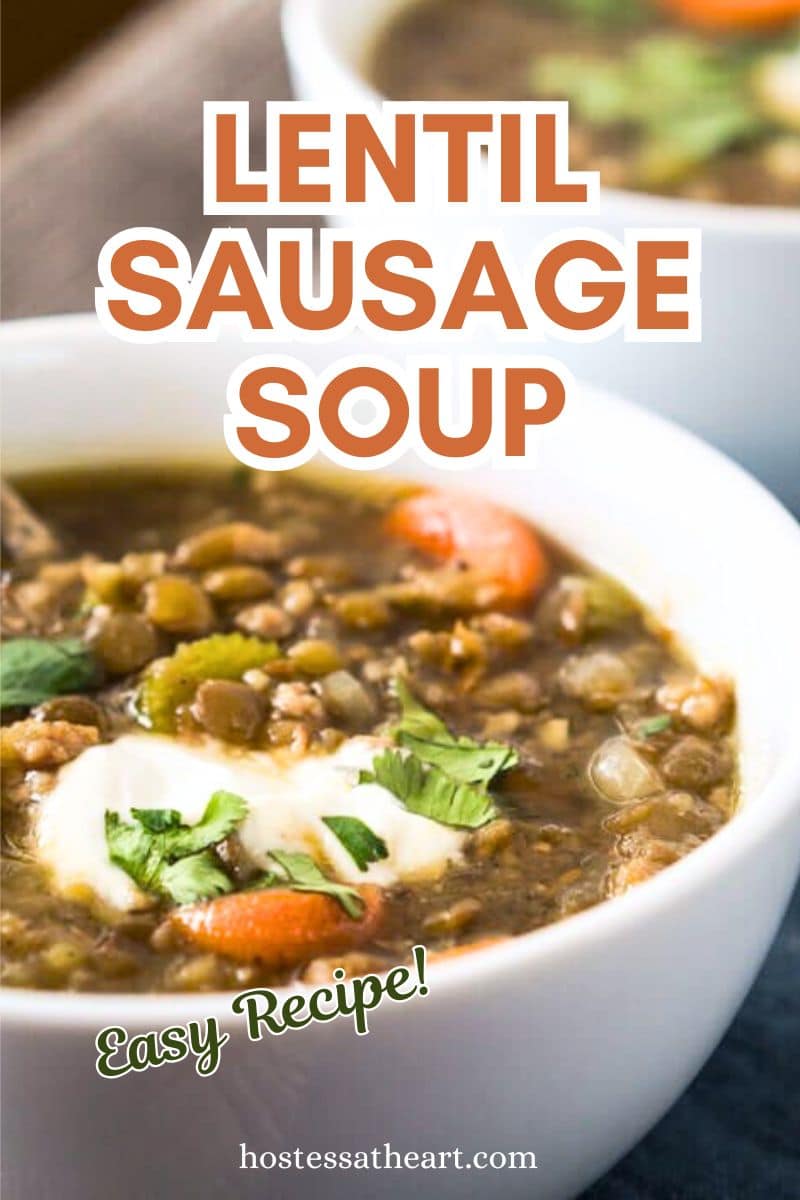 An image for Pinterest of a bowl of hearty lentil sausage soup with vegetables. Hostess At Heart